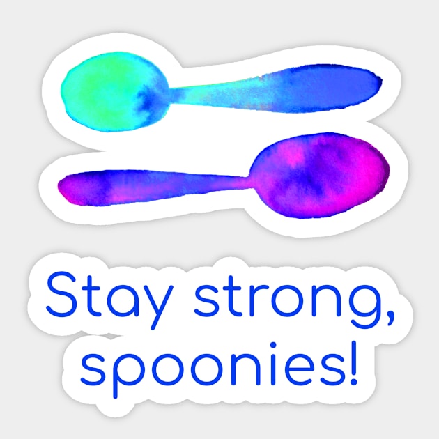 Stay Strong, Spoonies! Sticker by KelseyLovelle